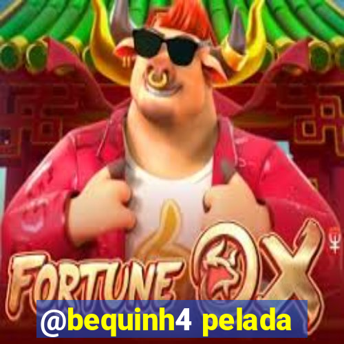 @bequinh4 pelada